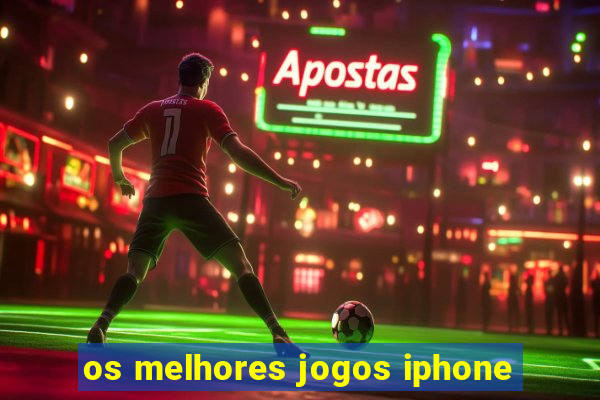 os melhores jogos iphone